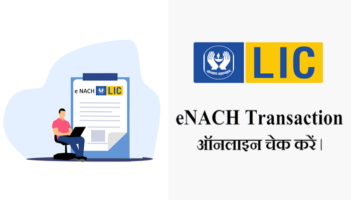 How to check LIC eNACH Transaction online